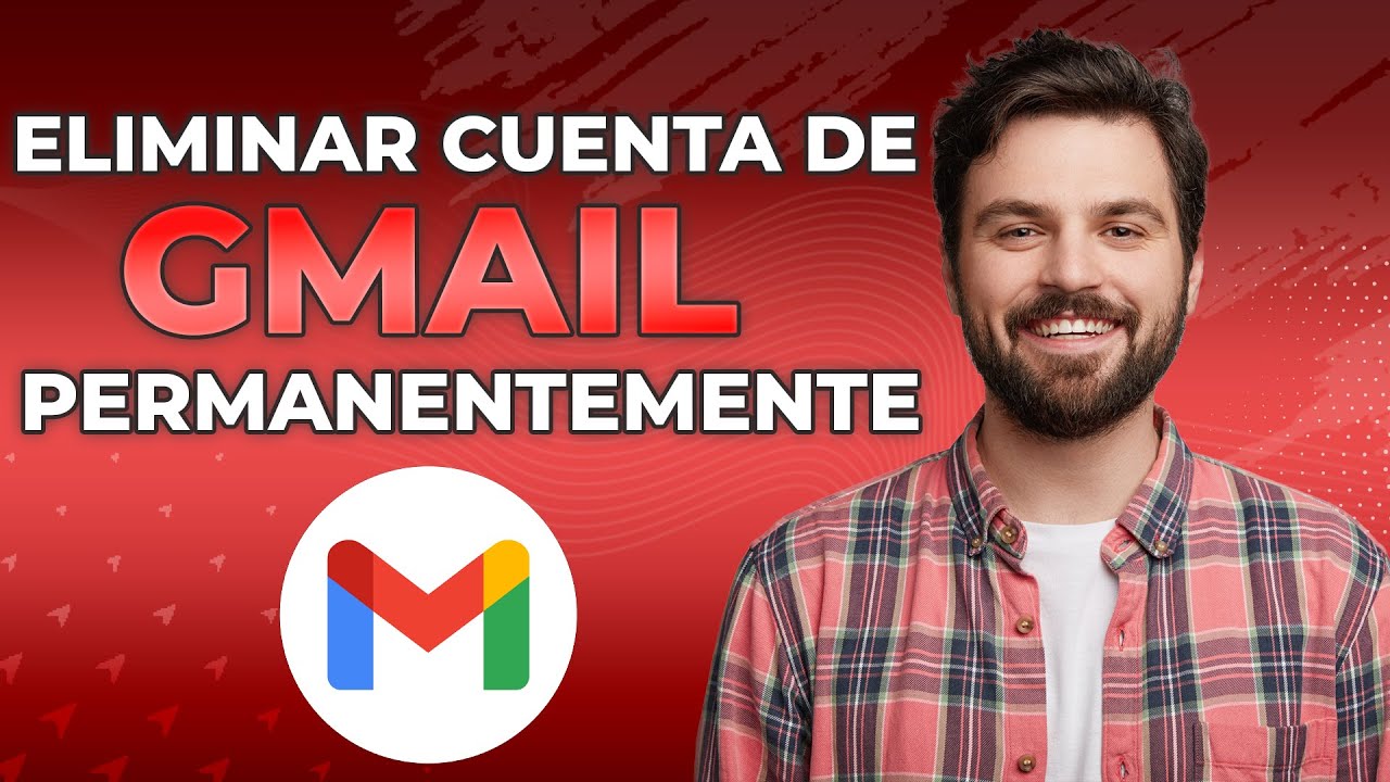 Cómo eliminar una cuenta de Gmail permanentemente (2024) Guía fácil ...