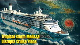 BREAKING: Tropical Storm Melissa Threatens Caribbean Cruises