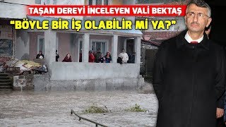 Taşan Dereyi Inceleyen Vali Bektaş Böyle Bir Iş Olabilir Mi Ya?