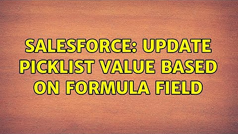 Salesforce: Update picklist value based on formula field