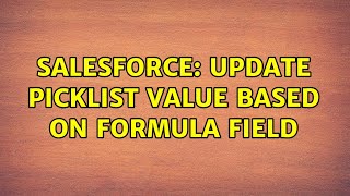 Salesforce: Update picklist value based on formula field