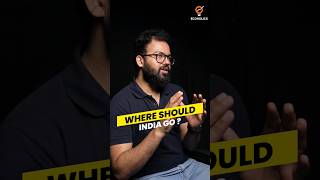 Where Should India Go | Sanat Sir | Ecoholics #ecoholicsshorts #shorts