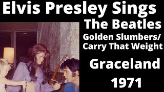 Elvis Presley Sings The Beatles   Golden Slumbers /Carry That Weight   Graceland 1973