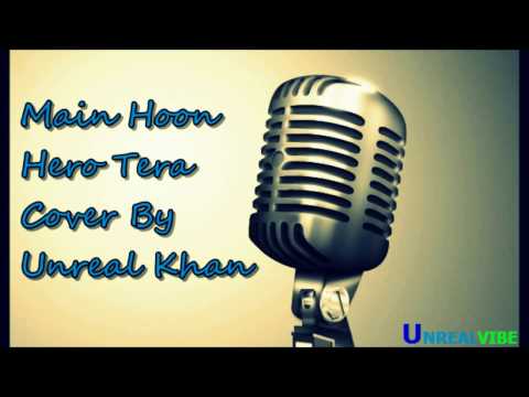 Main Hoon Hero Tera Cover By Unreal Khan Hero Salman Khan Armaan Malik Bollywood 