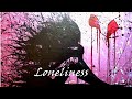 Loneliness - Sad Music for Sad Times