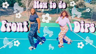 How to do Front Dips | Dips on Roller Skates | How to Front Dip for Beginners | Dance move on Skate