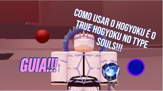 Como Conseguir e Usar Hogyoku e True Hogyoku no Type Soul