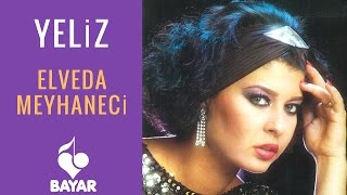 Yeliz - Elveda Meyhaneci