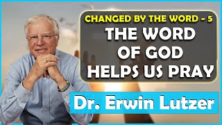 Erwin Lutzer Sermons June 2023 | The Word Of God Helps Us Pray