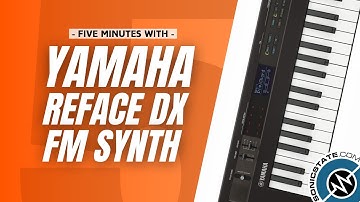 5 Minutes With Yamaha Reface DX - Synth Demo