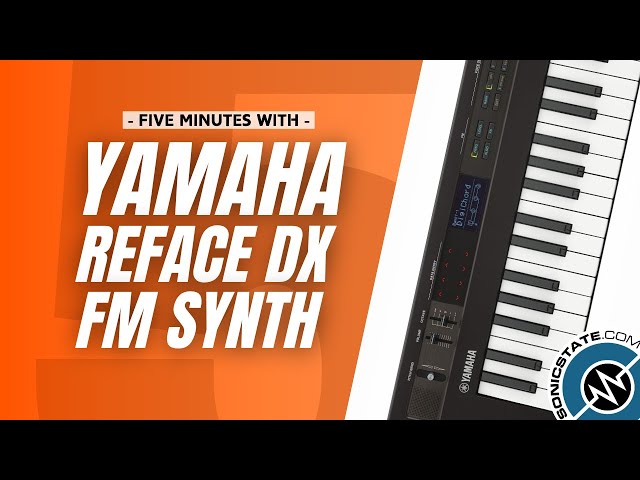 5 Minutes With Yamaha Reface DX - Synth Demo - YouTube