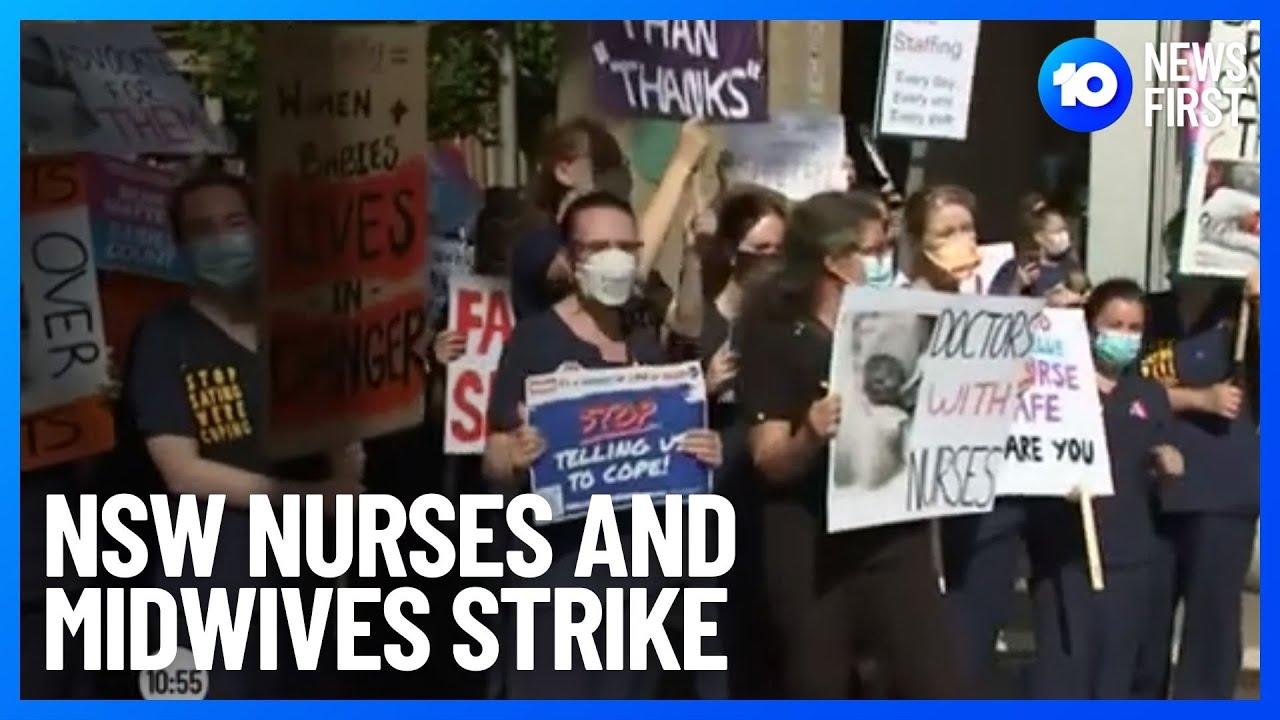 NSW Nurses And Midwives Strike For Better Pay And Staffing Levels | 10 News First