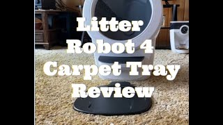 Carpet Tray For The Litter Robot 4 - My Review by Cat Food Dispensers Reviews 1,276 views 7 months ago 2 minutes, 9 seconds