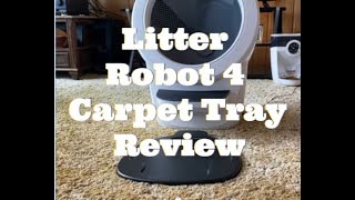 Carpet Tray For The Litter Robot 4 - My Review