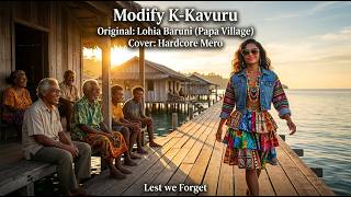 Modify K Kavuru - Namura Oara/Lohia Baruni of Papa Village - Cover By Hardcore Mero