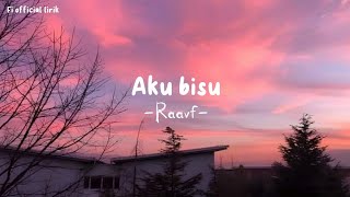 [Lirik] Aku Bisu - Raavf