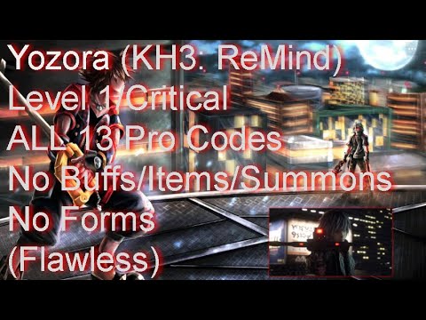Yozora (KH3: ReMind) Level 1/Critical, ALL 13 Pro Codes, No Buffs/Items ...