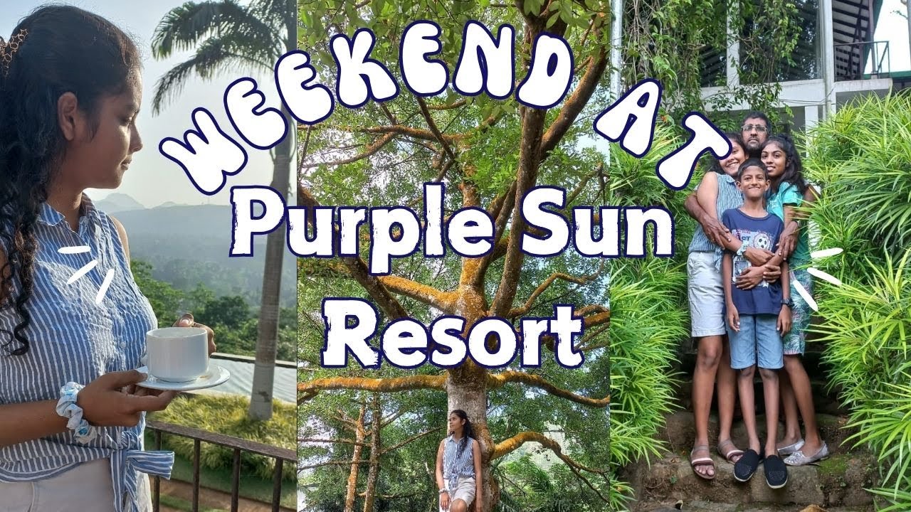 Weekend at Purple Sun Resort Awissawella | Part II |Thinuki Perera