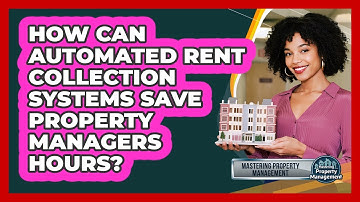 How Can Automated Rent Collection Systems Save Property Managers Hours?