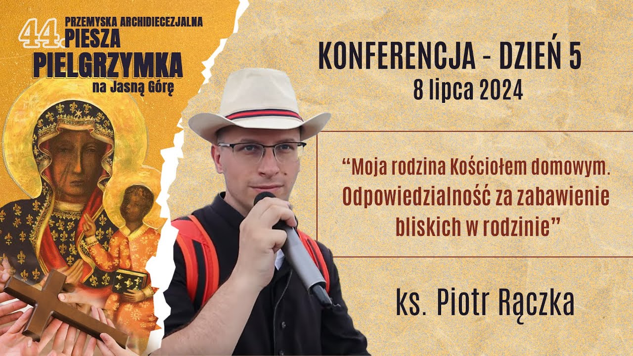 ks. Piotr Rączka - Konferencja - Pielgrzymka Przemyska 2024 - dzień 5