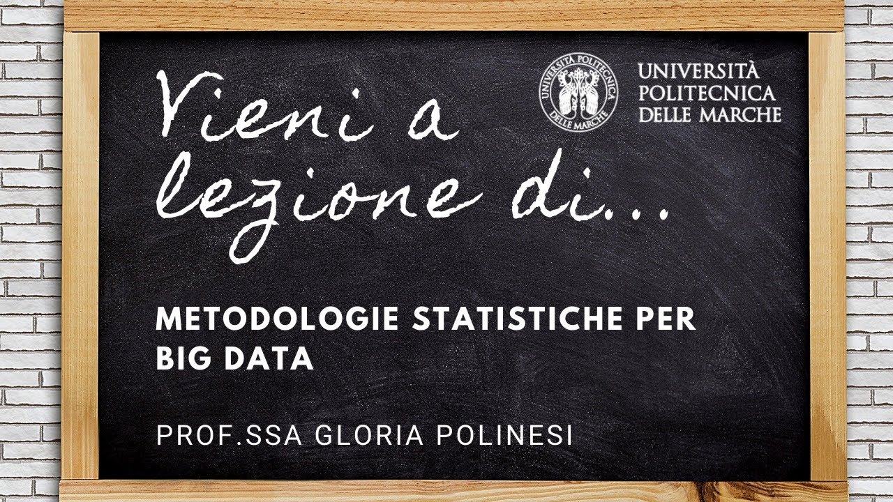 Metodologie Statistiche per Big Data (Prof.ssa Gloria Polinesi)