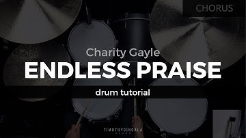 Endless Praise - Charity Gayle (Drum Tutorial/Play-Through)
