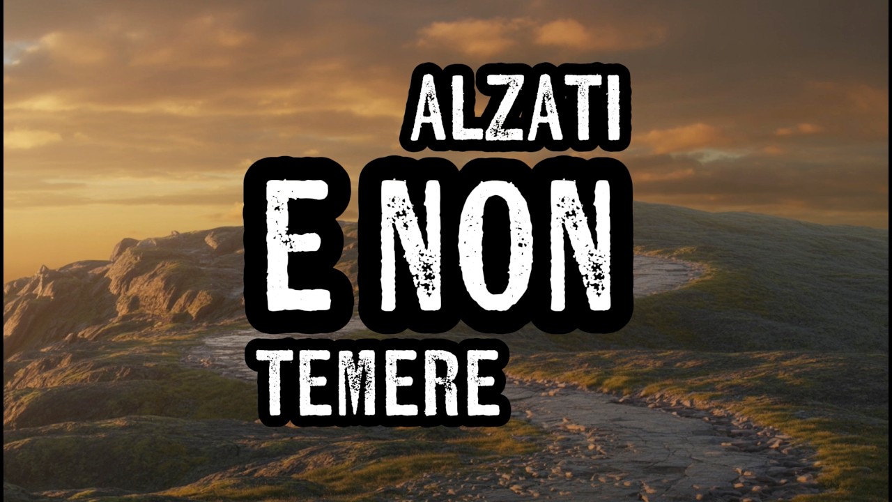 Alzati, non temere! DOMENICA 1 MARZO
