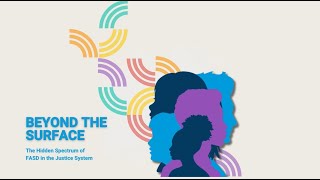 Beyond the Surface - The Hidden Spectrum of FASD in the Justice System