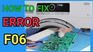 HOW TO REPAIR ERROR F06 WASHING