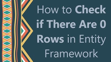 How to Check if There Are 0 Rows in Entity Framework