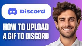 How To Upload a GIF To Discord Easy Guide 2026