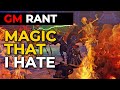 Rant magic spells that i hate
