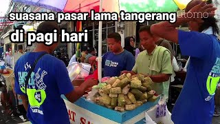 SUASANA PASAR LAMA TANGERANG DI PAGI HARI