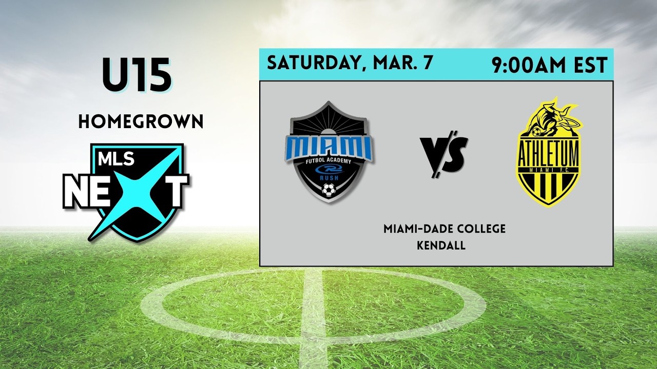 U15 MLS Next HG  | Miami Futbol Academy Rush vs Athletum FC  Academy