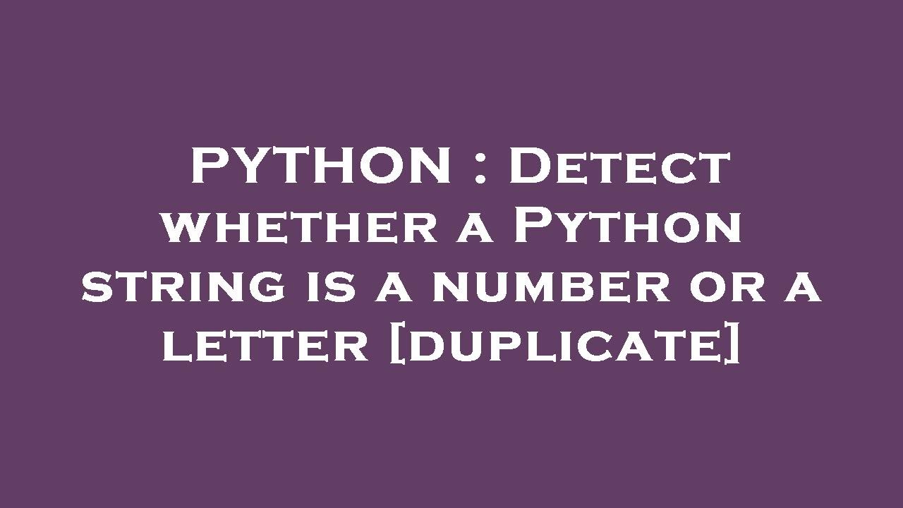 PYTHON : Detect whether a Python string is a number or a letter - YouTube