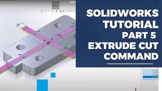 Solidworks Tutorial | Extruded Cut Command | Learning Mentor