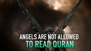 Angels Are Not Allowed To Read Quran