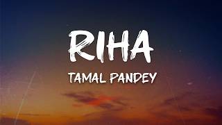 Riha - Tamal Pandey