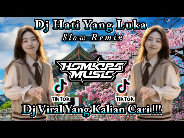 DJ HATI YANG LUKA SLOW REMIX FULL BASS || HOMKIPA MUSIC class=
