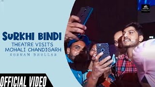 Surkhi Bindi Gurnam Bhullar Theatre Visits Mohali Chandigarh Diamondstar Worldwide