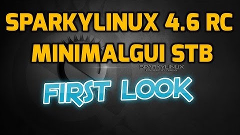 SparkyLinux 4.6 RC Minimal GUI - First Look!