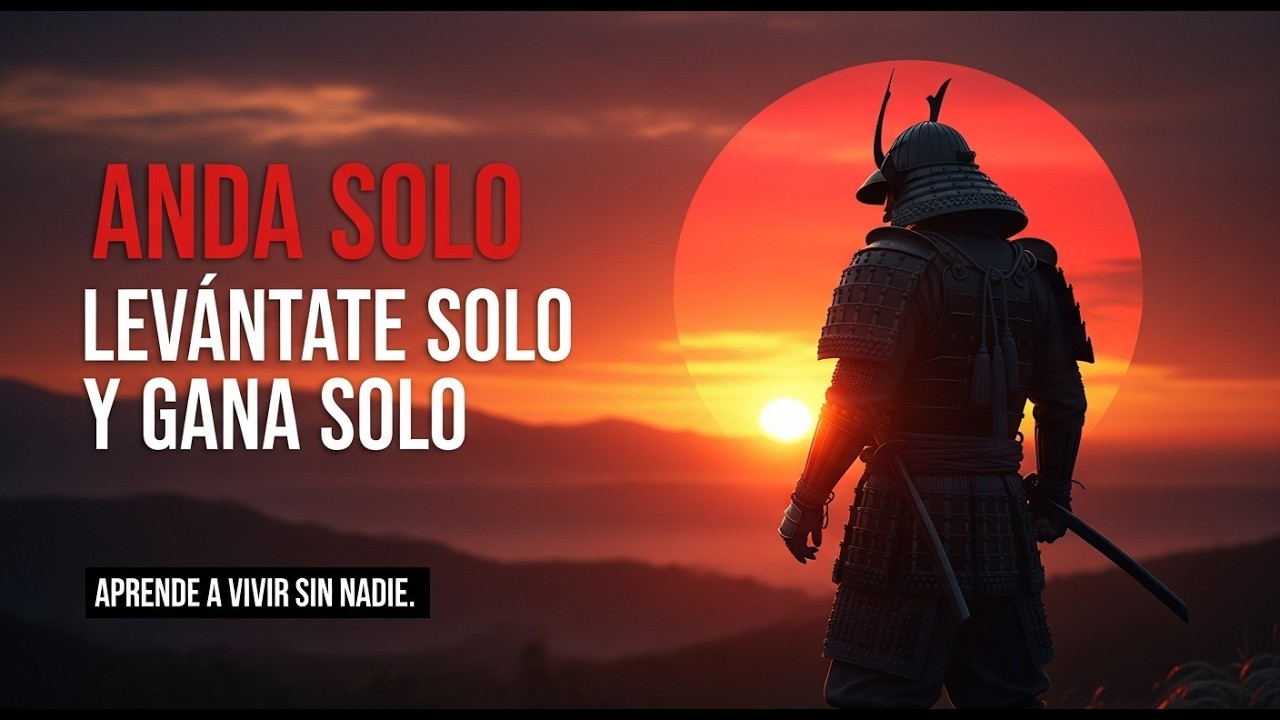 NO DEPENDAS de NADIE: Usa la SOLEDAD para hacerte INDESTRUCTIBLE | Mentalidad Samurai
