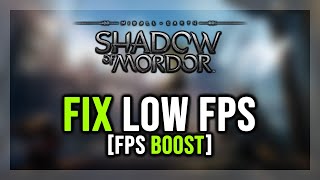 How To Fix Middle-Earth Shadow Of Mordor Low Fps Stuttering On Pc Boost Fps
