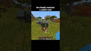 Bro finally installed a useful mod