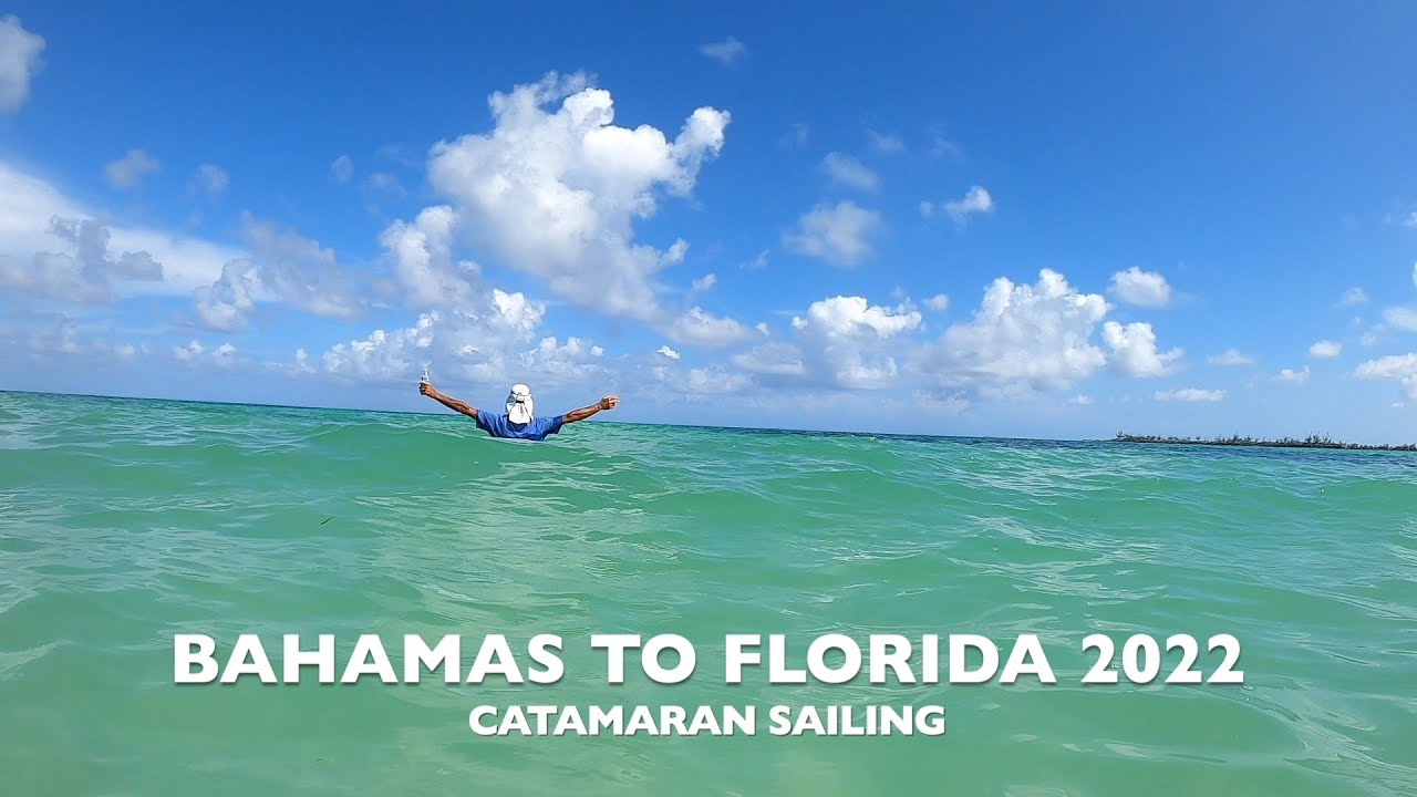 Bahamas to Florida 2022- Catamaran Sailing
