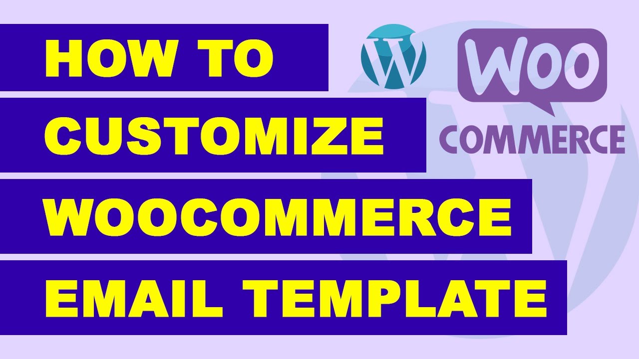 How to Customize Woocommerce Email Template - YouTube