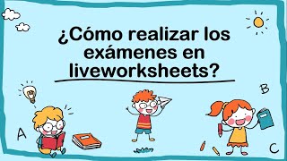 How to take exams in Liveworksheets