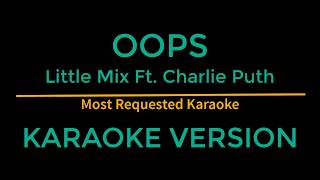 Oops - Little Mix Ft. Charlie Puth (Karaoke Version)