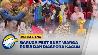 Festival Budaya Nusantara Garuda Fest Pukau Warga Rusia dan Diaspora [Metro Siang]