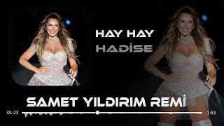 Hadise - Hay Hay (Samet Yıldırım Remix)